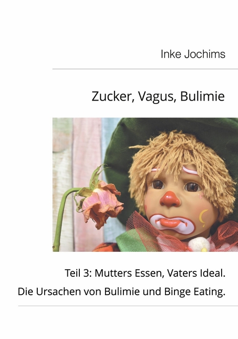 Zucker, Vagus, Bulimie -  Inke Jochims