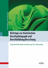 Beiträge zur historischen Berufspädagogik und Berufsbildungsforschung - 