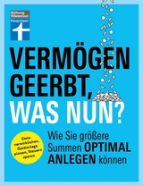 Vermögen geerbt, was nun? - Finanzplaner zum Vermögensaufbau - Ihr Ratgeber für die Kapitalanlage von Erbe und Nachlass - Manuel Heckel, Jan Wittenbrink