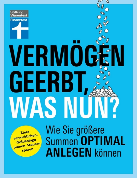 Vermögen geerbt, was nun? - Finanzplaner zum Vermögensaufbau - Ihr Ratgeber für die Kapitalanlage von Erbe und Nachlass - Manuel Heckel, Jan Wittenbrink