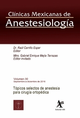 Topicos selectos de anestesia para cirugia ortopedica -  Raul Carrillo Esper,  Gabriel Enrique Mejia Terrazas