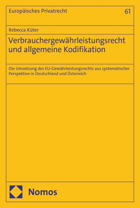 Verbrauchergewährleistungsrecht und allgemeine Kodifikation - Rebecca Küter