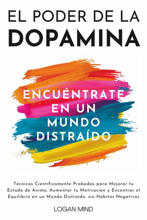 El Poder de la Dopamina -  Logan Mind