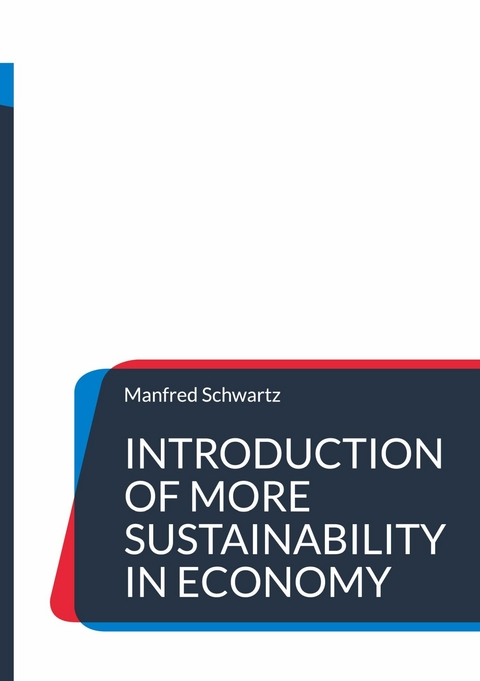 Introduction of more sustainability in economy - Manfred Schwartz