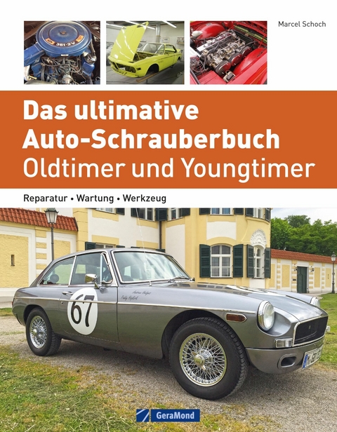 Das ultimative Auto-Schrauberbuch – Oldtimer und Youngtimer - Marcel Schoch