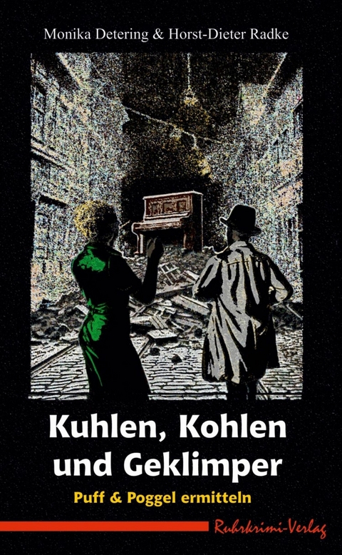 Kuhlen, Kohlen und Geklimper -  Monika Detering,  Horst-Dieter Radke