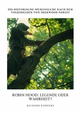 Robin Hood:  Legende oder Wahrheit? - Richard Rodgers