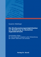 Die Strafaussetzungsmöglichkeiten zur Bewährung im deutschen Jugendstrafrecht - Susanne Weidinger