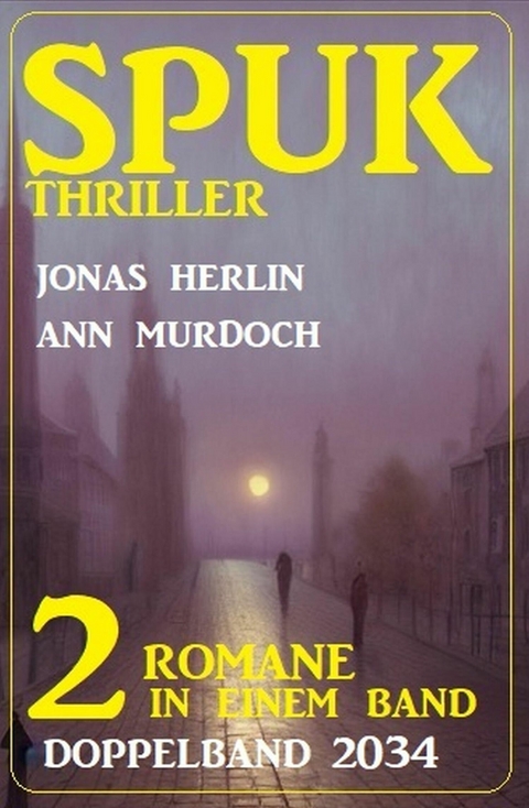 Spuk Thriller Doppelband 2034 -  Jonas Herlin