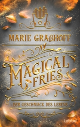 Magical Fries – Der Geschmack des Lebens - Marie Graßhoff