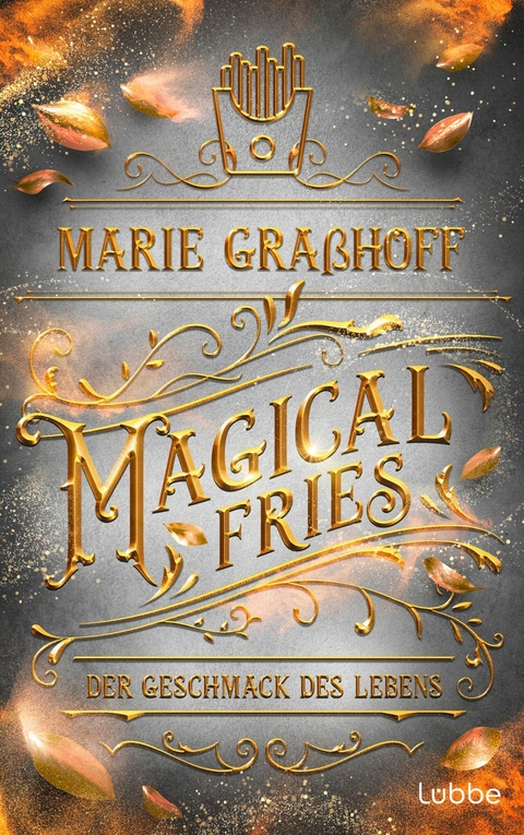 Magical Fries – Der Geschmack des Lebens - Marie Graßhoff