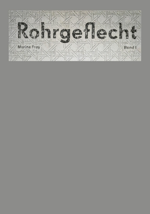 Rohrgeflecht -  Marina Frey