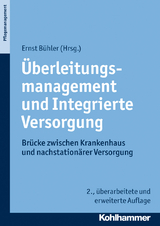 Überleitungsmanagement und Integrierte Versorgung - Bühler, Ernst