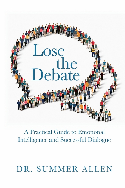 Lose The Debate -  Dr. Summer Allen