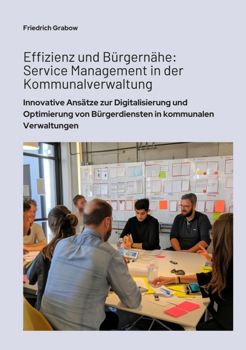 Effizienz und Bürgernähe:  Service Management in der  Kommunalverwaltung - Friedrich Grabow