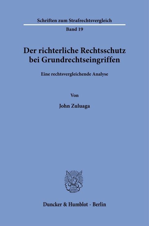 Der richterliche Rechtsschutz bei Grundrechtseingriffen. -  John Zuluaga