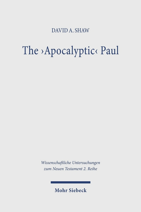 The 'Apocalyptic' Paul -  David A. Shaw