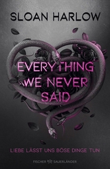 Everything We Never Said - Liebe lässt uns böse Dinge tun -  Sloan Harlow