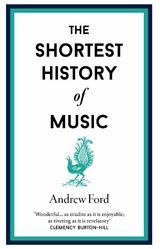 The Shortest History of Music - Andrew Ford