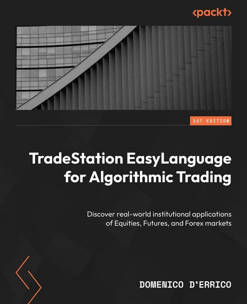 TradeStation EasyLanguage for Algorithmic Trading -  Domenico D'Errico