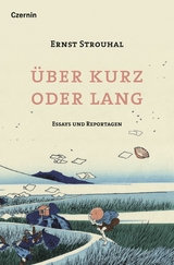 Über kurz oder lang -  Ernst Strouhal