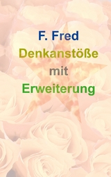 Denkanstöße mit Erweiterung - F. Fred