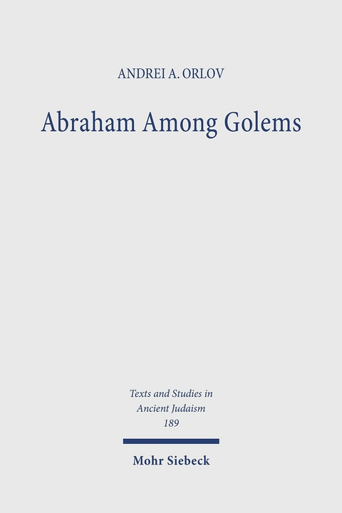 Abraham Among Golems -  Andrei A. Orlov