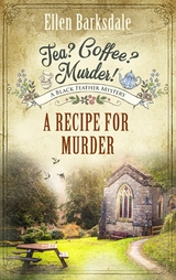 Tea? Coffee? Murder! – A Recipe for Murder - Ellen Barksdale