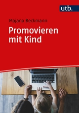 Promovieren mit Kind -  Majana Beckmann