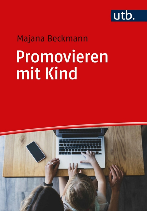 Promovieren mit Kind -  Majana Beckmann