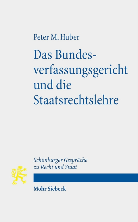 Das Bundesverfassungsgericht und die Staatsrechtslehre -  Peter M. Huber