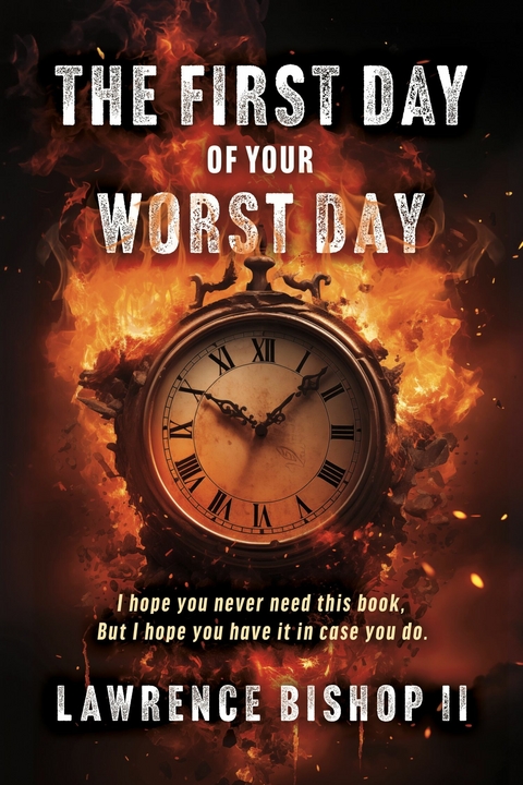 First Day of Your Worst Day -  Lawrence Bishop II