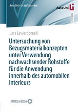 Untersuchung von Bezugsmaterialkonzepten unter Verwendung nachwachsender Rohstoffe für die Anwendung innerhalb des automobilen Interieurs - Lars Lewerdomski