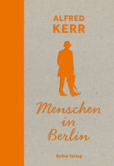 Menschen in Berlin - Alfred Kerr