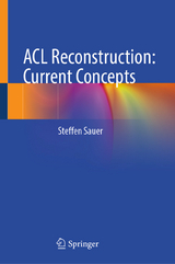 ACL Reconstruction: Current Concepts -  Steffen Sauer