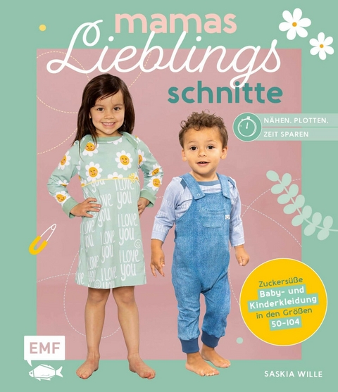 Mamas Lieblingsschnitte – Nähen – Plotten – Zeit sparen - Saskia Wille