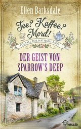 Tee? Kaffee? Mord! Der Geist von Sparrow's Deep -  Ellen Barksdale