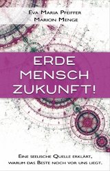 Erde, Mensch, Zukunft! -  Eva Maria Pfeiffer,  Marion Menge