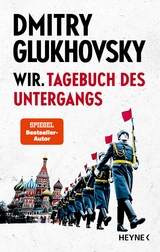 Wir. Tagebuch des Untergangs - Dmitry Glukhovsky