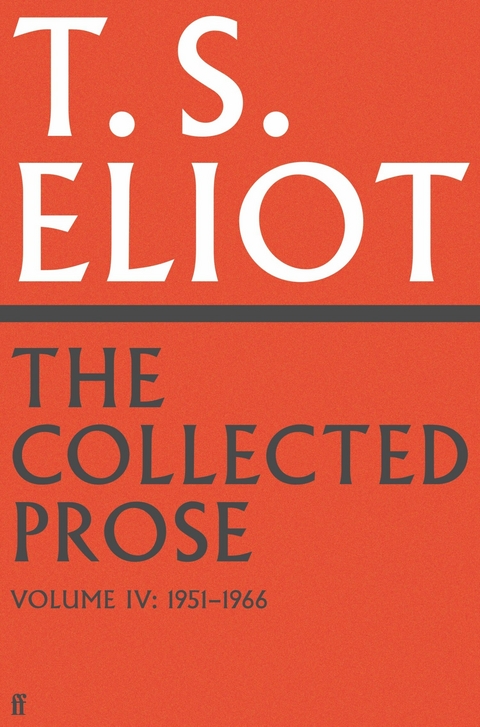 Collected Prose of T.S. Eliot Volume 4 -  T. S. Eliot