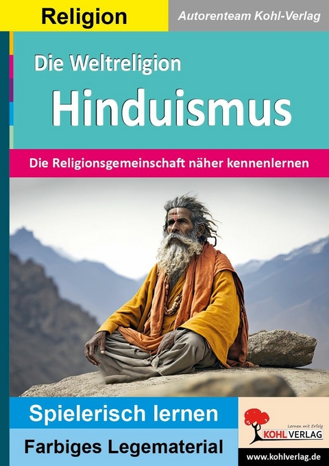 Die Weltreligion Hinduismus -  Autorenteam Kohl-Verlag