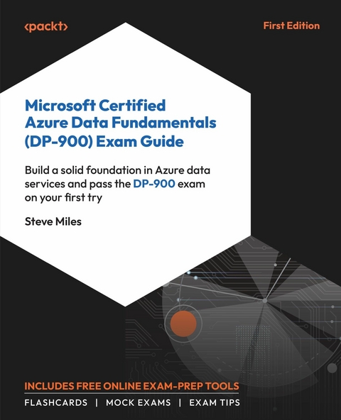 Microsoft Certified Azure Data Fundamentals (DP-900) Exam Guide -  Steve Miles