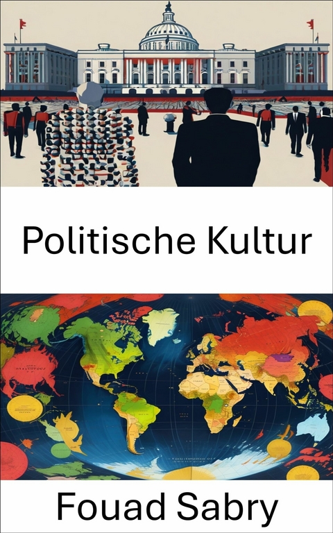 Politische Kultur -  Fouad Sabry