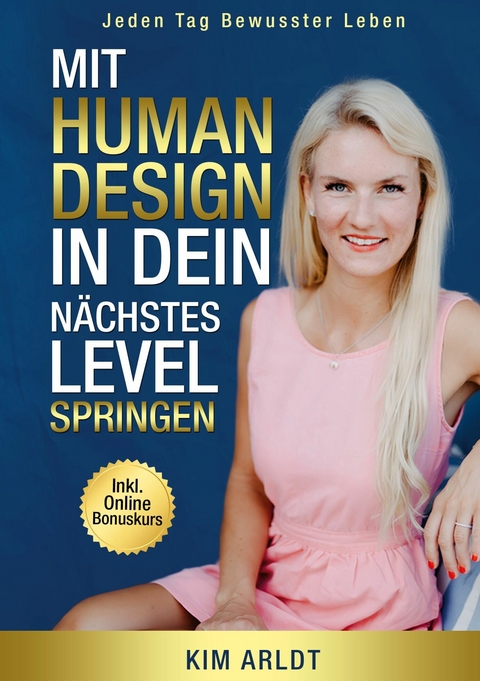 Mit Human Design in dein nächstes Level springen -  Kim Arldt