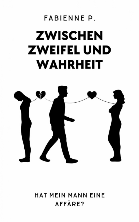 Zwischen Zweifel und Wahrheit - Fabienne P.