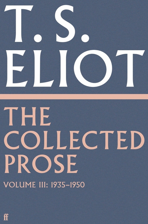 Collected Prose of T.S. Eliot Volume 3 -  T. S. Eliot