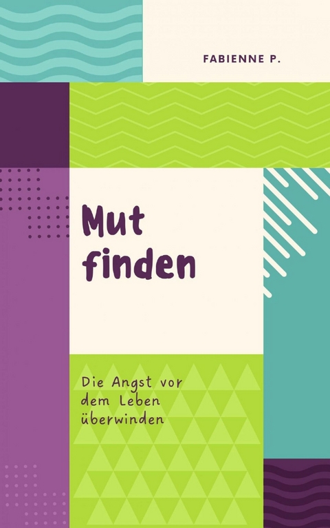 Mut finden - Fabienne P.