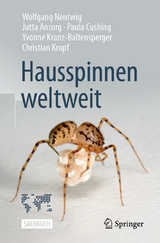 Hausspinnen weltweit -  Wolfgang Nentwig,  Jutta Ansorg,  Paula Cushing,  Yvonne Kranz-Baltensperger,  Christian Kropf