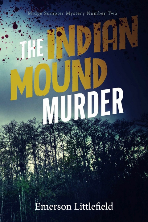 Indian Mound Murder -  Emerson Littlefield