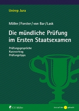 Die mündliche Prüfung im Ersten Staatsexamen - Jonathan Möller, Nikolaus von Bar, Annabelle Forster, Steffen Lask